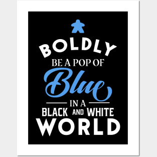 Blue Meeple Boldly Be A Pop of Color Board Games Meeples and Tabletop RPG Addict Posters and Art